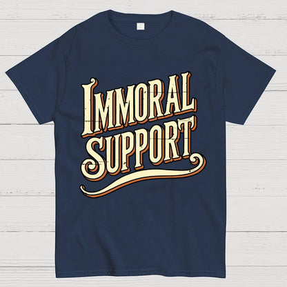 Immoral Support Friend Geek T-Shirt