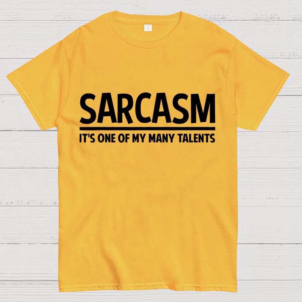 Sarcasm-Just One Of My Many Talents Geek T-Shirt