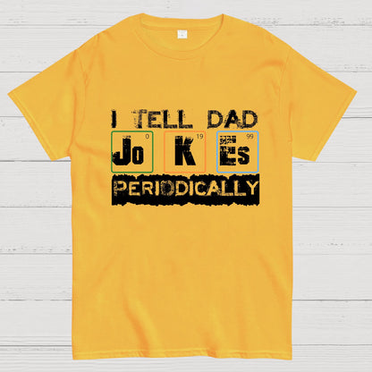 I Tell Dad Jokes Periodically Science Fathers Day Geek T-Shirt
