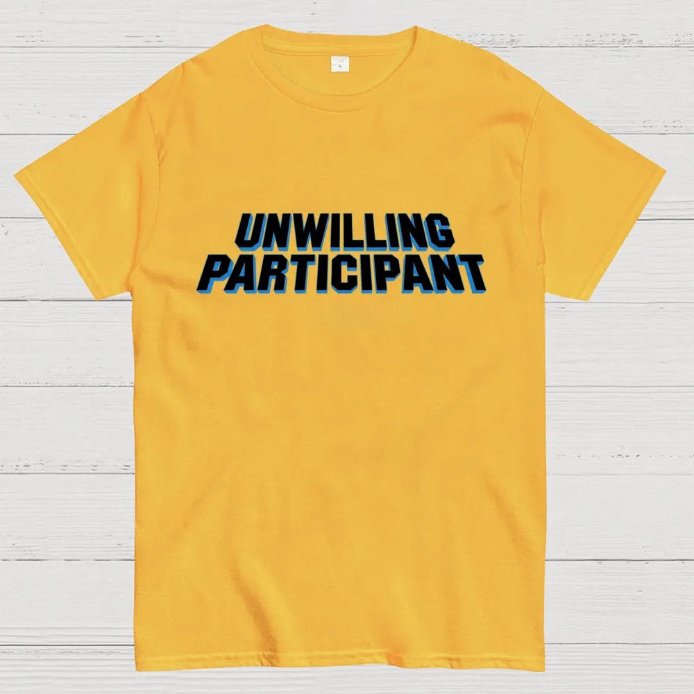 Unwilling Participant Geek T-Shirt