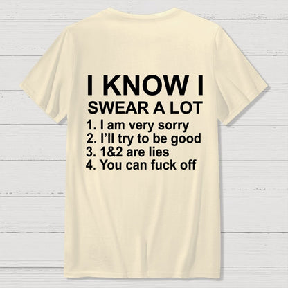 I Know I Swear A Lot Front And Back Printing Geek T-Shirt