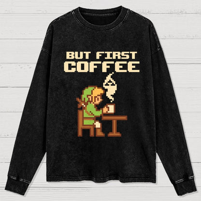 But First Coffee Washed Long Sleeve Tee