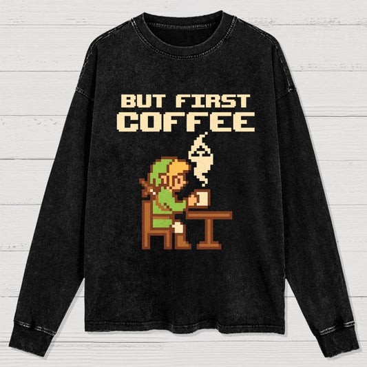 But First Coffee Washed Long Sleeve Tee