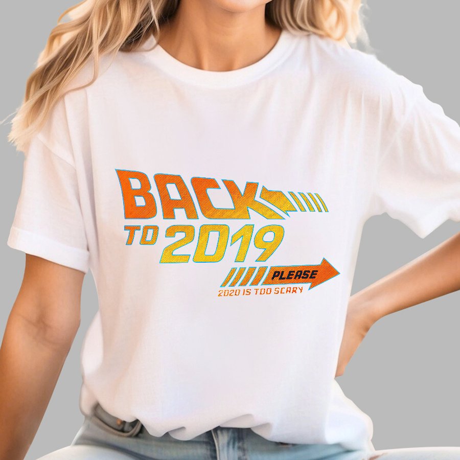 Back To 2019 Please T-Shirt