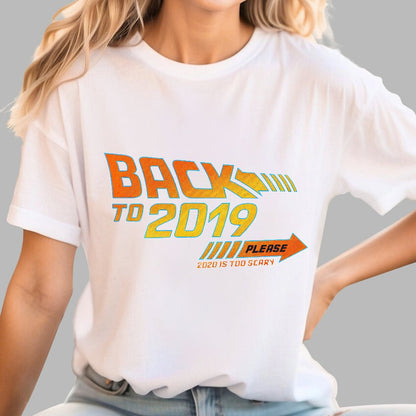 Back To 2019 Please T-Shirt