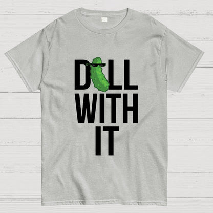Dill With It Geeky T-Shirt