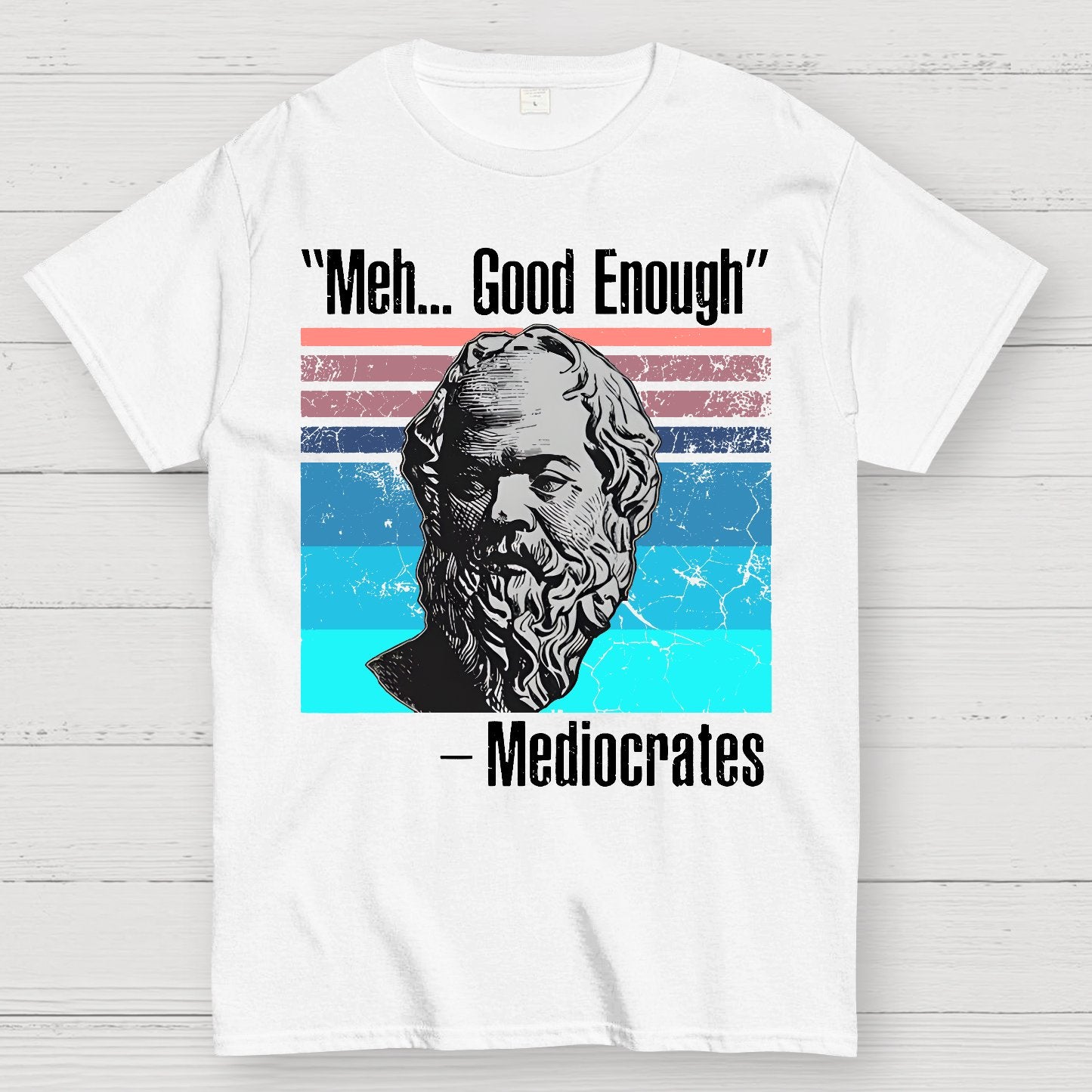 Meh Good Enough Mediocrates Geek T-Shirt