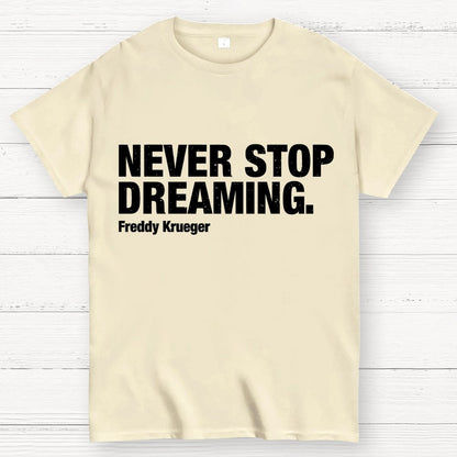 Never Stop Dreaming Geek T-Shirt
