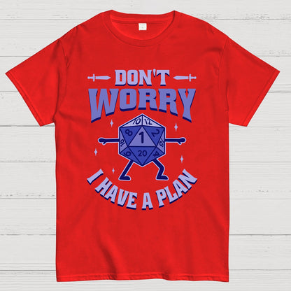 Don't Worry I Have A Plan Geek T-Shirt