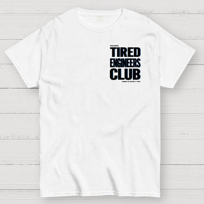Tired Engineers Club Front And Back Printing Geek T-Shirt