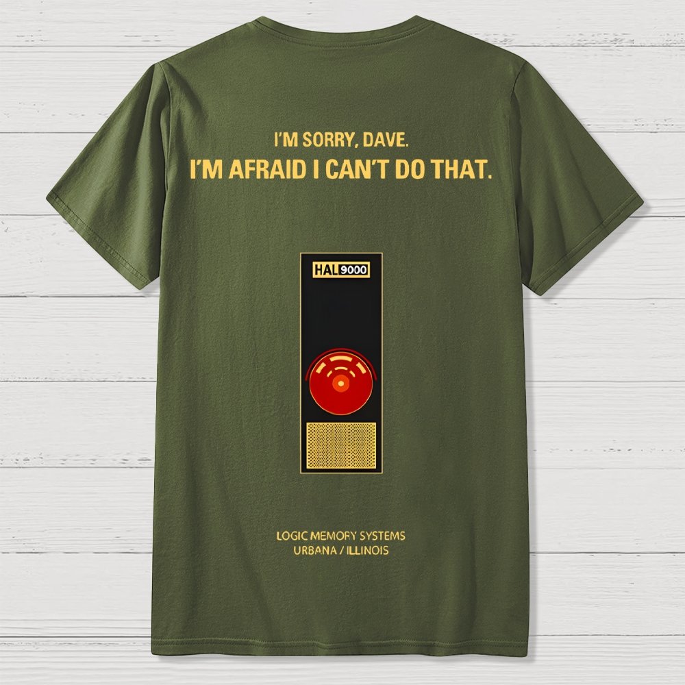 I'm Afraid I Can't Do That Front And Back Printing Geek T-Shirt