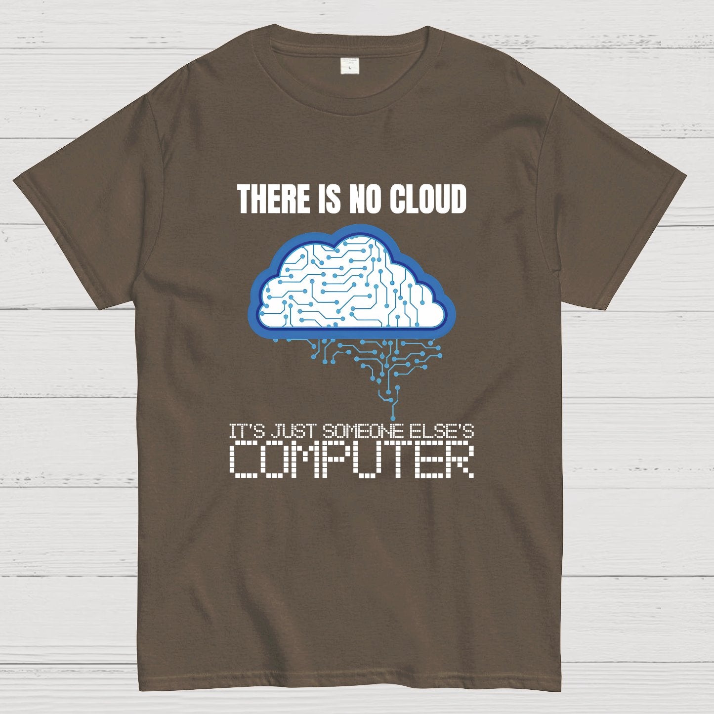 There Is No Cloud Geeky T-Shirt