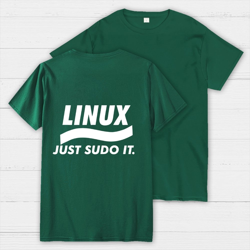 Linux Just Sudo It Front And Back Printing Geek T-Shirt