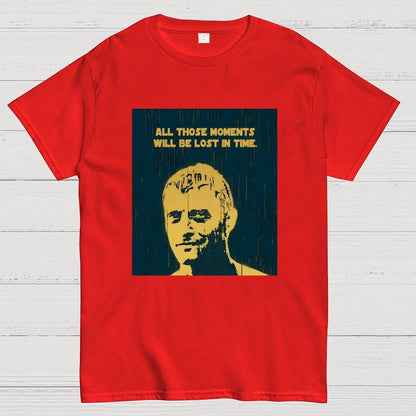 All those moments will be lost in time Geek T-Shirt