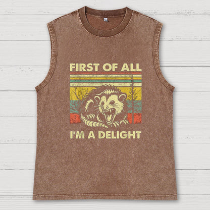 First Of All I'm A Delight Sarcastic Vintage Distressed Washed Tank