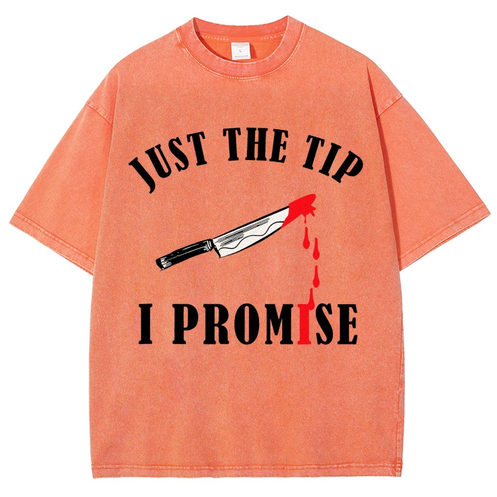 Just The Tip I Promise Funny Bloody Halloween Vintage Distressed T-shirt