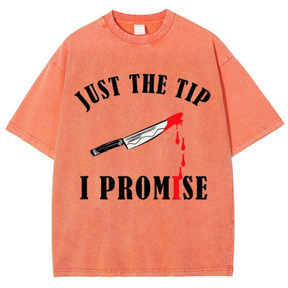 Just The Tip I Promise Funny Bloody Halloween Vintage Distressed T-shirt
