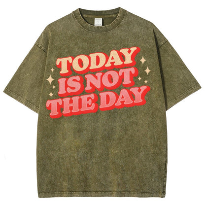 Today Is Not The Day Vintage Distressed Washed T-shirt