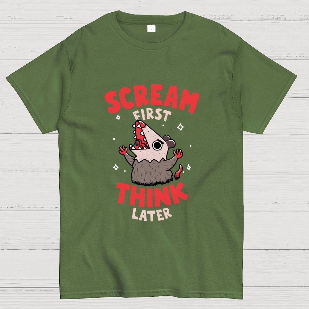 Scream First, Think Later Geek T-Shirt
