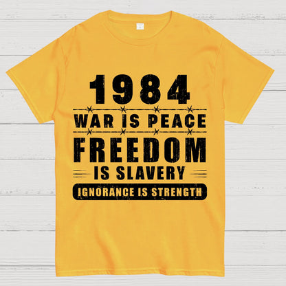 War is Peace  Freedom is Slavery  Ignorance is Strength  Sarcasm Geek T-Shirt