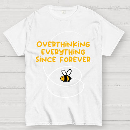 Overthinker Bee Geek T-Shirt