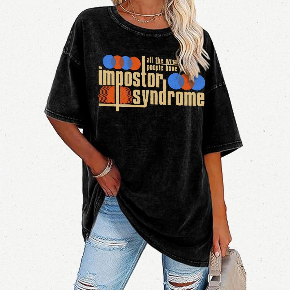 All The Wrong People Have Impostor Syndrome Vintage Distressed T-shirt