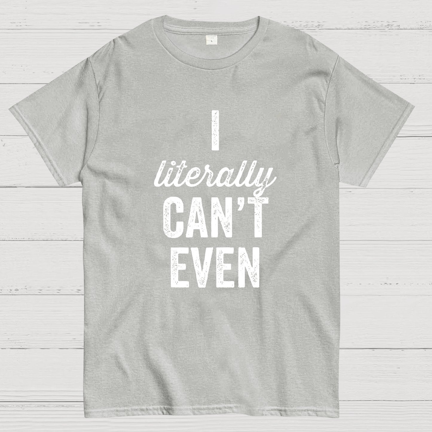 I Literally Can't Even Geeky T-Shirt