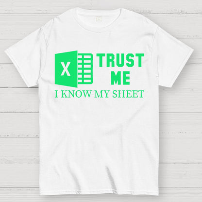 Trust Me I Know My Sheet Geek T-Shirt