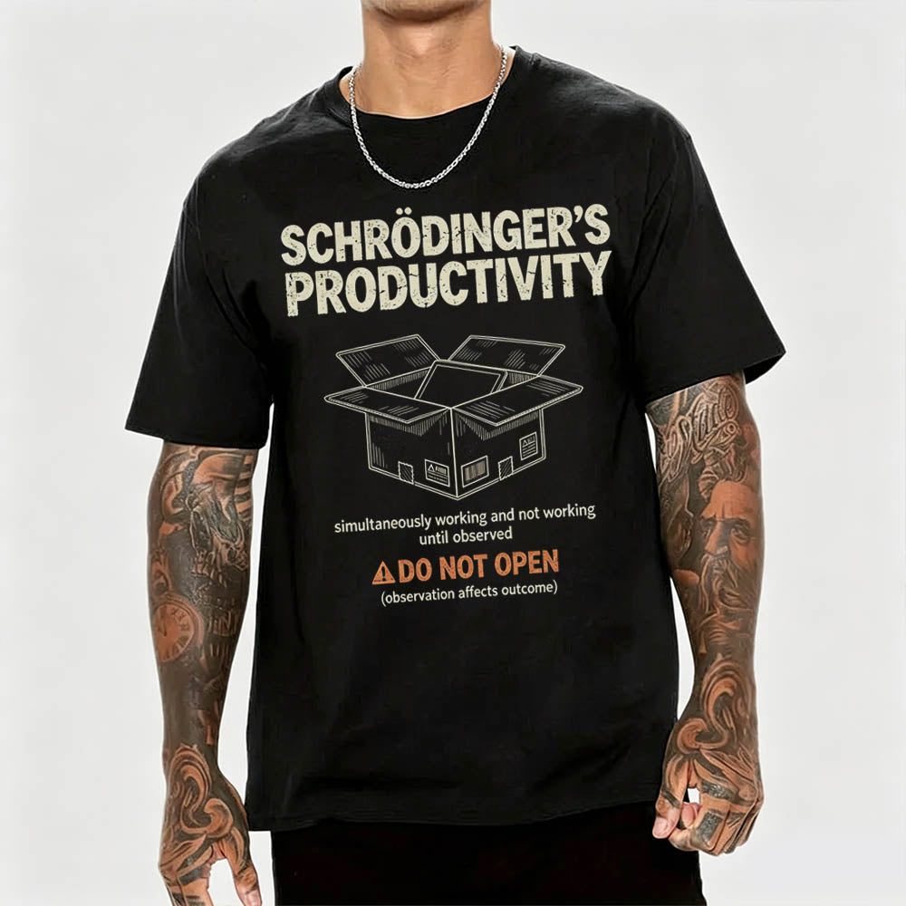 Schrödinger's Productivity Simultaneously Working And Not Working Graphic Tee