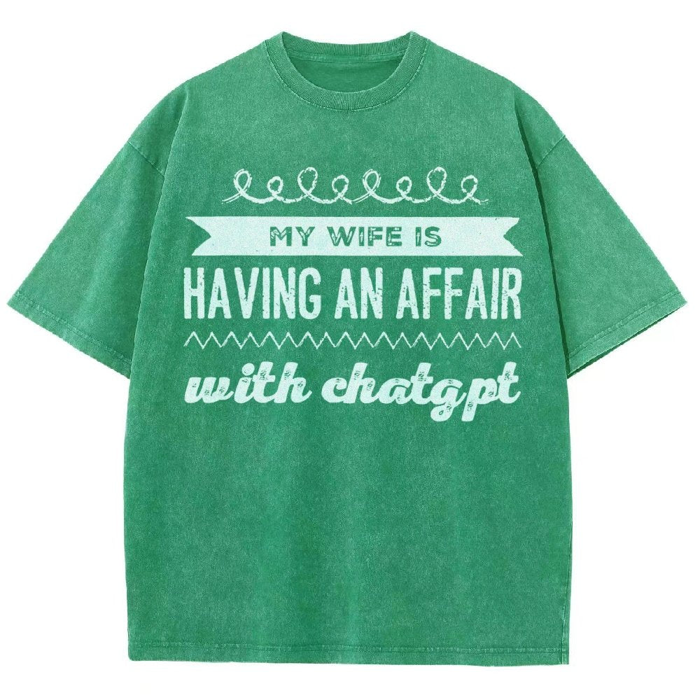 My Wife Is Having An Affair With ChatGPT Vintage Distressed T-shirt