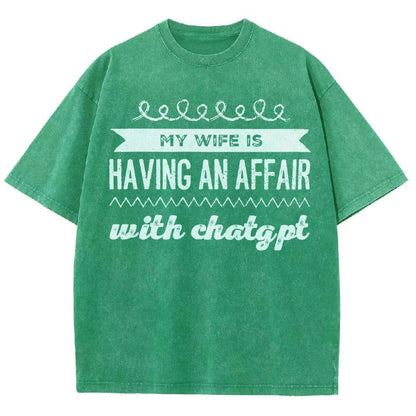 My Wife Is Having An Affair With ChatGPT Vintage Distressed T-shirt