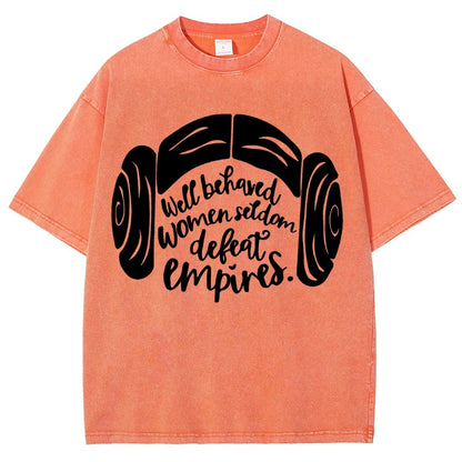 Well Behaved Women Seldom Defeat Empires Vintage Distressed T-shirt