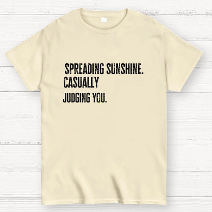 Spreading Sunshine. Casually Judging You. Geek T-Shirt