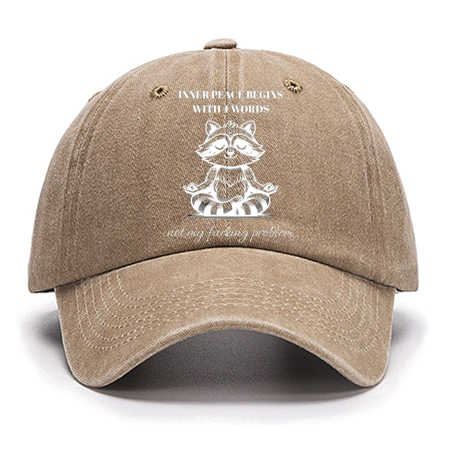 Inner Peace Begins With Four Words , Funny Cotton Hat