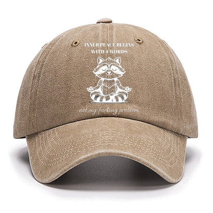 Inner Peace Begins With Four Words , Funny Cotton Hat