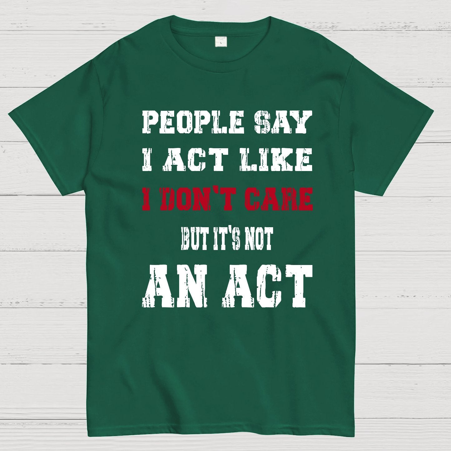 It's Not An Act Geek T-Shirt