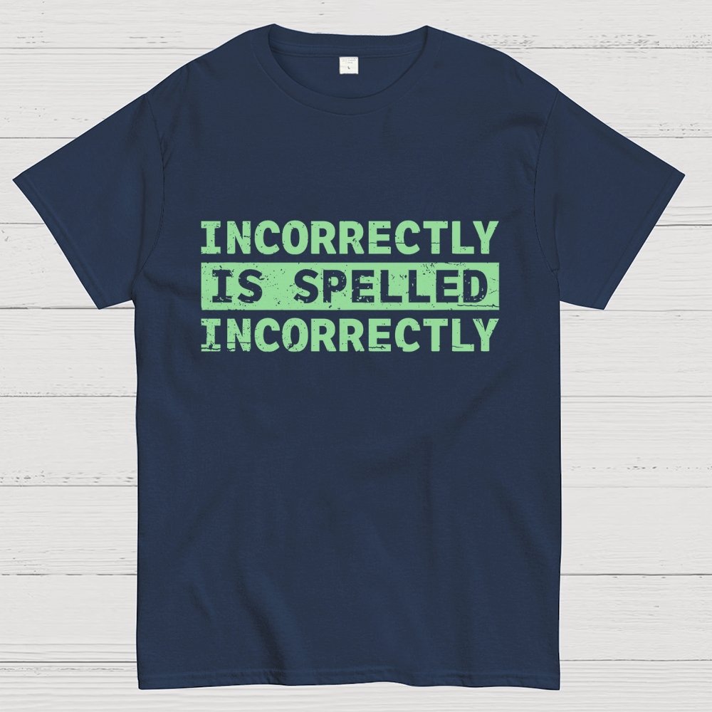 Incorrectly Geek T-Shirt