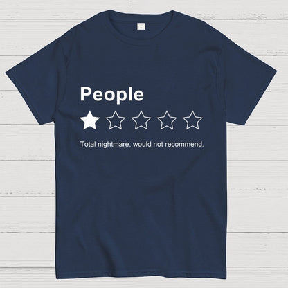 People, One Star, Total Nightmare, Would Not Recommend Sarcastic Review Geek T-Shirt