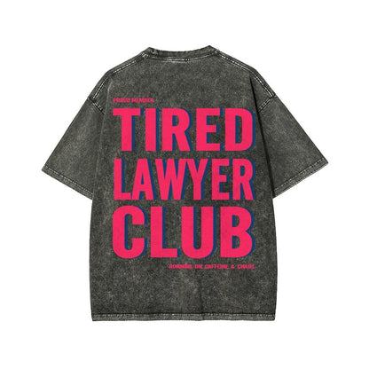 Tired Lawyer Club Front And Back Printing Washed T-shirt
