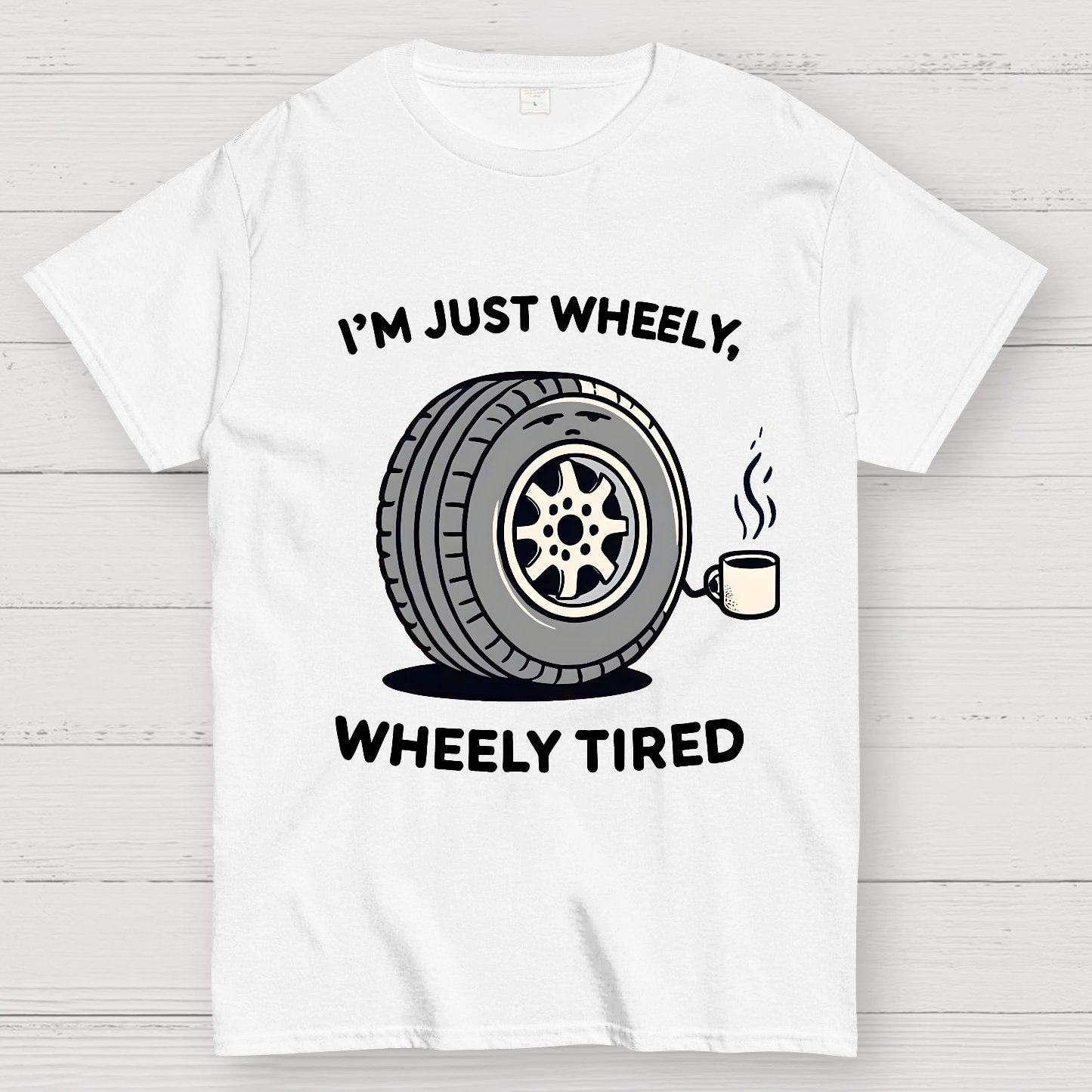 I‘m Just Wheely, Wheely Tired Geek T-Shirt