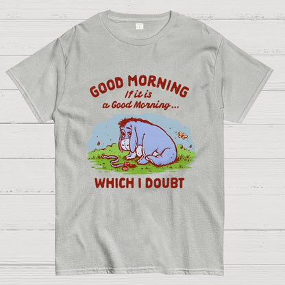 Good Morning, Maybe Geek T-Shirt