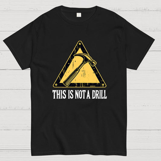 This Is Not A Drill Geek T-Shirt