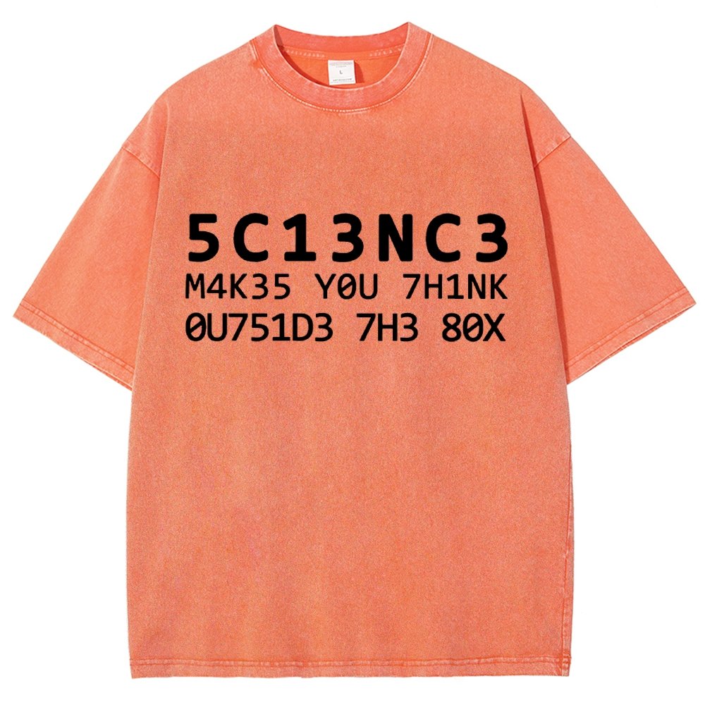 Funny Word 5C13NC3 M4K35 YOU 7H1NK Vintage Distressed T-shirt