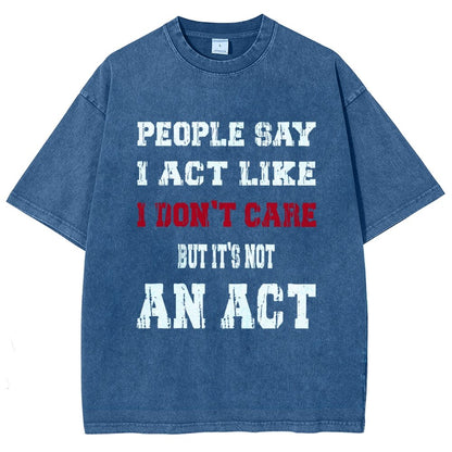 It's Not An Act Vintage Distressed T-shirt