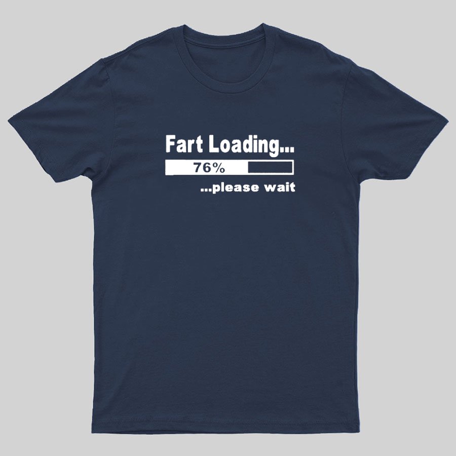 Fart Loading Please Wait Geeky T-Shirt