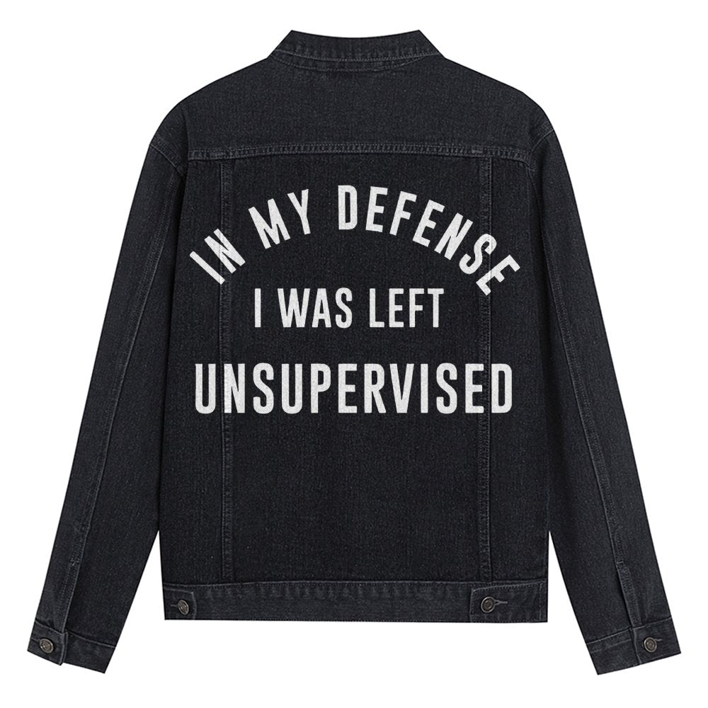 In My Defense I Was Left Unsupervised Denim Jacket 2412000667