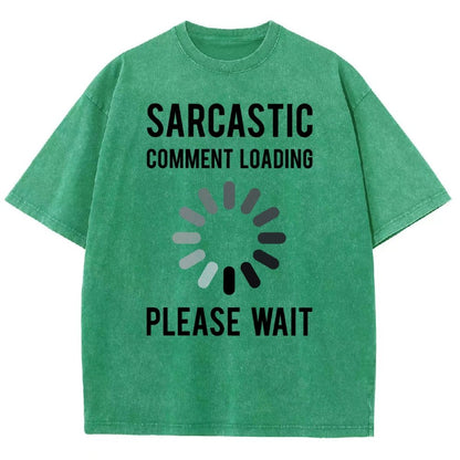 Sarcastic Comment Loading Vintage Distressed T-shirt