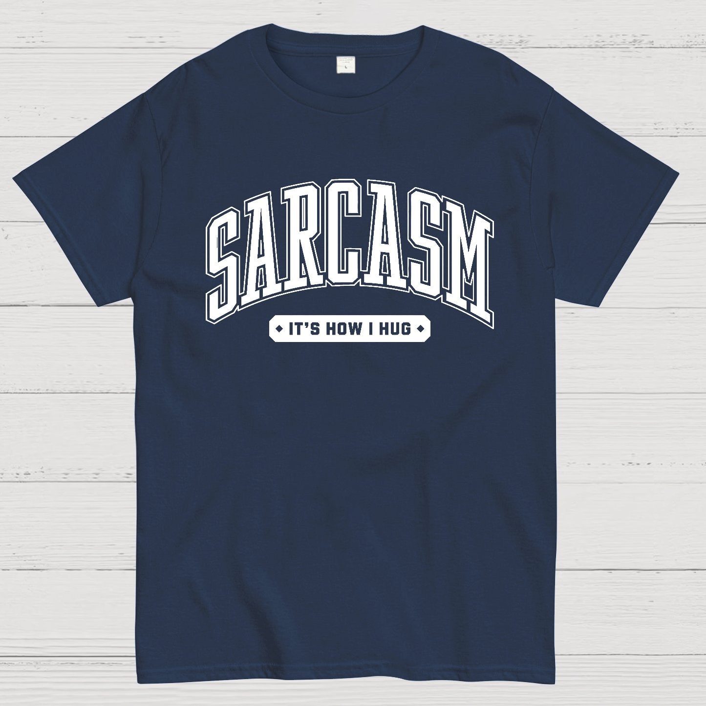 Sarcasm It's How I Hug Geek T-Shirt