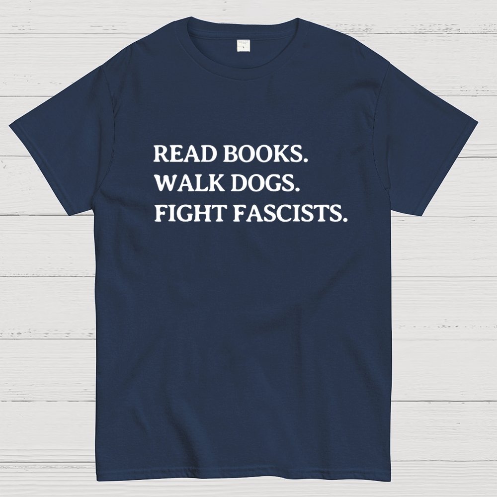 Read Books Walk Dogs And Fight Geek T-Shirt