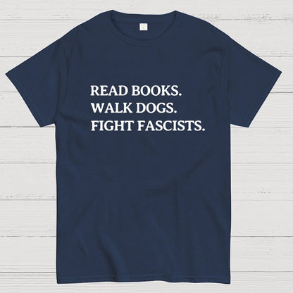 Read Books Walk Dogs And Fight Geek T-Shirt